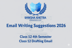Email Writing Suggestion 2026 Class 12 4th Semester | Class 12 Drafting Email